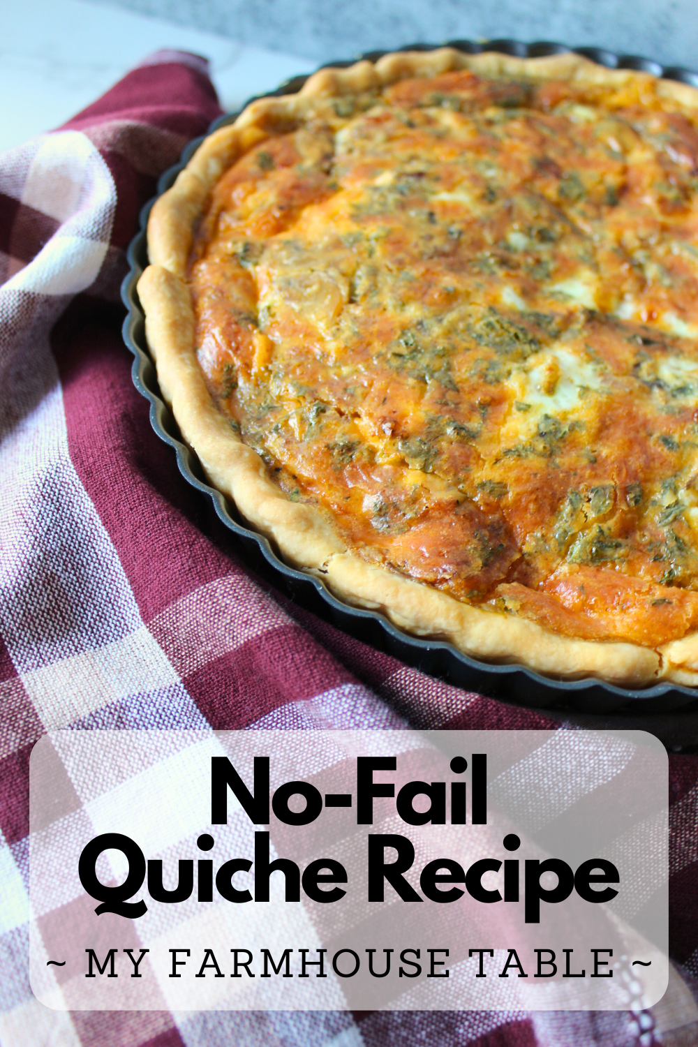 No-Fail Quiche Recipe The Best Quiche for Christmas Morning Breakfast Sausage Bacon Mushroom Cheddar Cheese Easy Mix and Match Ingredients Build Your Own Quiche Recipe My Farmhouse Table
