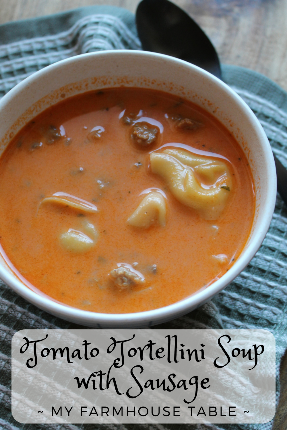 Tomato Tortellini Soup with Sausage Creamy Crockpot Easy Slow Cooker Weeknight Meal My Farmhouse Table